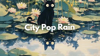 City Pop  Rain Lofi ☂️ Ghibli Inspired Atmosphere for Study  Chillout  Focus  Relax [upl. by Prady274]