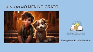 O menino grato [upl. by Kermie478]