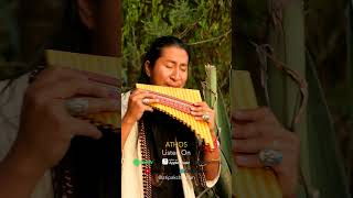 Athos 🪶  Atipak Christian  Pan Flute  Andean Music nativetiktok indigenoustiktok nativeartist [upl. by Ahsiral]