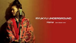 Ryukyu Underground  Hana Zen flower Mix [upl. by Giarg]