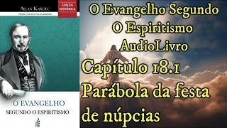 Parábola da festa de núpcias  Capítulo 181  Evangelho Segundo o EspiritismoAudiobook [upl. by Ovatsug]