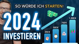 Investieren 2024 So würde ich JETZT 250 € mtl investieren [upl. by Boru]