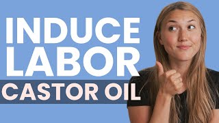 INDUCING LABOR NATURALLY  How to Start Labor With Castor Oil [upl. by Bayard325]