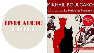 Livre Audio Offert Le Maître et Marguerite De  Mikhaïl Boulgakov [upl. by Iliam]