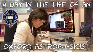 A day in the life of an Astrophysicist at Oxford University [upl. by Milurd792]