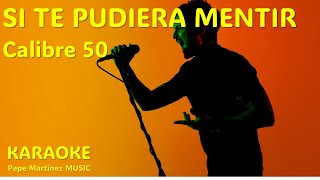 Si te pudiera mentir Calibre 50 Karaoke [upl. by Yecram]