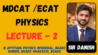 MDCATECAT Physics Lecture  2 Batch 2024 FederalBoard KarachiBoard mdcat2024 ecat NEDTest [upl. by Aissak]