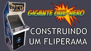 Construindo um Fliperama  Gigante Guehero [upl. by Merth261]