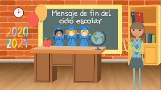 Mensaje de fin de ciclo escolar [upl. by Hebe40]