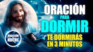 Oración para Dormir 😴 ESCÚCHALA y te DORMIRÁS en 3 MINUTOS 🛌💤 [upl. by Hillier]