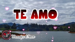 TE AMO ❤️Quiero dedicarte este bonito mensaje de amor LINDO VIDEO con frases bonitas para enamorar [upl. by Leahsim]