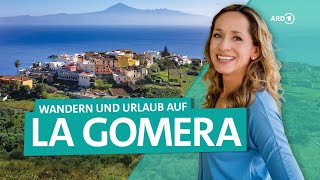 La Gomera Wandern und Urlaub auf Spaniens Kanarischer Insel  Wunderschön  ARD Reisen [upl. by Talich124]