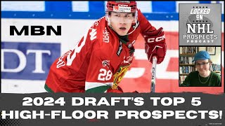 2024 NHL DRAFT TOP 5 HIGHFLOOR PROSPECTS  Most Certain Prospects Outside The Top 10 [upl. by Anicart]