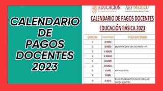 SEP ¡¡¡CALENDARIO DE PAGOS DOCENTES EDUCACION BASICA 2023 [upl. by Dielle895]