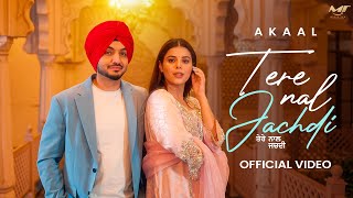 Tere Nal Jachdi  Full Video  Akaal  Geet Goraya  Kuldeep Rathorr  New Punjabi Songs 2024 [upl. by Adian]