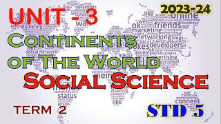 Social Science STD 5  Continents of the world  Unit  3  Term  2 [upl. by Carissa]