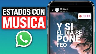 Cómo Poner MÚSICA con LETRAS en ESTADOS de WhatsApp 2024 [upl. by Sulrac]