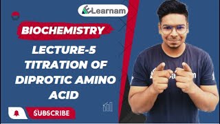 Biochemistry  Lecture5  Titration of Diprotic Amino Acid  By Virendra Singh  CSIR  GATE  DBT [upl. by Hestia]