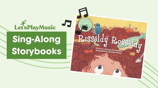 Risseldy Rossaldy SingAlong Storybook  Let’s Play Music [upl. by Mingche728]