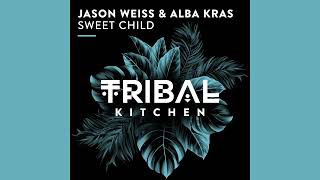 Alba Kras amp Jason Weiss  Sweet Child Extended Mix [upl. by Piwowar404]