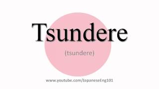 How to Pronounce Tsundere [upl. by Nylirehc]