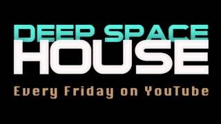 Deep Space House Show 008  Deep House Mix  Deep Tech House  Progressive  2012 [upl. by Hgielrak768]