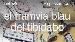 El tramvia blau del Tibidabo  Va passar aquí  betevé [upl. by Picker]