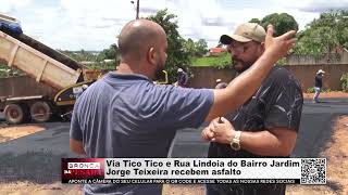 Via Tico Tico e Rua Lindoia do Bairro Jardim Jorge Teixeira recebem asfalto [upl. by Rehpotirhc]