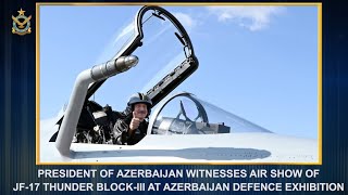 President of Azerbaijan Witnesses Thrilling JF17 Thunder Air Show at ADEX2024 [upl. by Reamonn83]