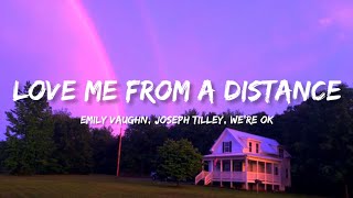 Love Me From A Distance  Emily Vaughn Joseph Tilley were ok  Lyrics Video [upl. by Kevin]