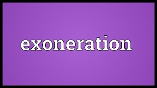 Exoneration Meaning [upl. by Ahtabat]