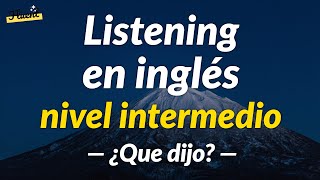 Listening en inglés nivel intermedio  ¿Que dijo [upl. by Rehtae426]