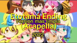 Etotama Ending  Blue Moment Acapella Limpia 2022 [upl. by Olnton]