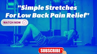 quotSimple Stretches for Low Back Pain Reliefquot [upl. by Koziarz554]