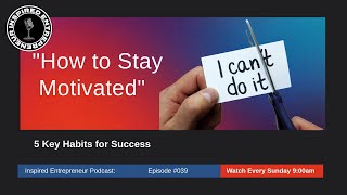 How to Stay Motivated 5 Key Habits for Success [upl. by Adiaroz]