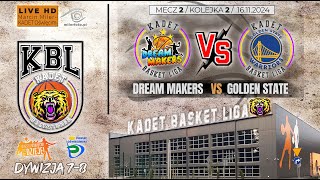 DREAM MAKERS vs GOLDEN STATE  Div 78 [upl. by Maison924]