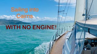 Sailing into Cairns but our new engine wont start [upl. by Orazal]