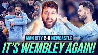 OFF TO WEMBLEY AGAIN  MANCHESTER CITY 20 NEWCASTLE  MATCH REACTION [upl. by Nosyerg155]