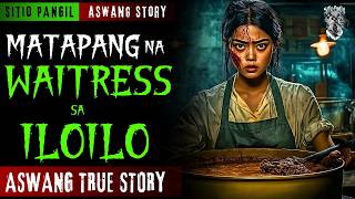 MATAPANG NA WAITRESS SA ILOILO  Kwentong Aswang  True Story [upl. by Arahc984]