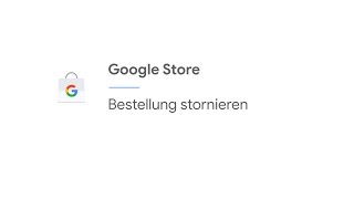 Bestellung stornieren  Google Store [upl. by Idak]