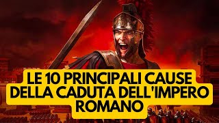 Le 10 principali ragioni della caduta dellImpero Romano [upl. by Antonella]