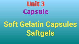 Soft gelatin capsuleSoftgelsIndustrial pharmacyUnit 3Sem 5 soft gelatine capsule softgel [upl. by Suiramed512]