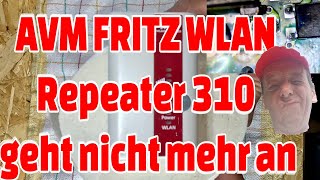 AVM FRITZWLAN Repeater 310 geht nicht mehr an [upl. by Yrannav832]