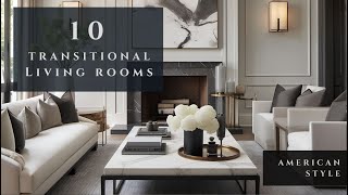 10 Luxurious Transitional Living Rooms in Los Angeles  Ultimate Blend of Classic and Modern Design [upl. by Gaiser]