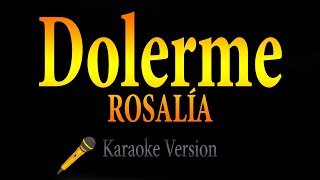 ROSALÍA  Dolerme Karaoke [upl. by Idnahr7]