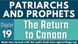 Patriarchs and Prophets – Chapter 19 – The Return to Canaan [upl. by Anatnas914]