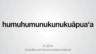 How to Pronounce humuhumunukunukuāpuaʻa [upl. by Moersch]