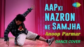 Aapki Nazron Ne  आपकी नज़रों ने  Dance Cover By Anoop Parmar  SANAM [upl. by Adnyleb]