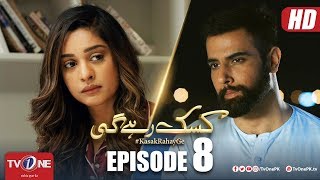 Kasak Rahay Ge  Episode 8  TV One Dramas [upl. by Gore710]