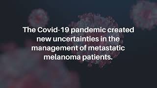 Impact of Covid19 on Management of Patients With Metastatic Melanoma  Oncotarget [upl. by Notwen]